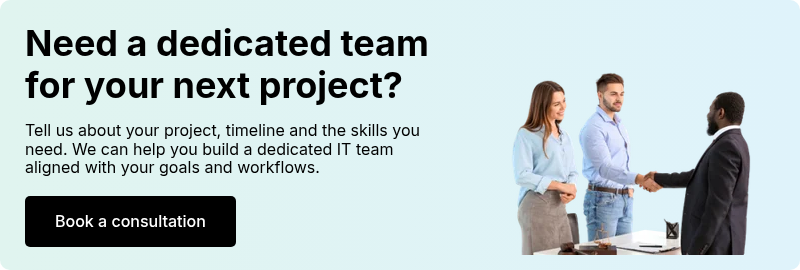 Need a dedicated team for your next project?