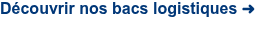 Découvrir nos bacs logistiques ➜