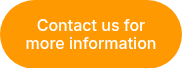Contact us for more information