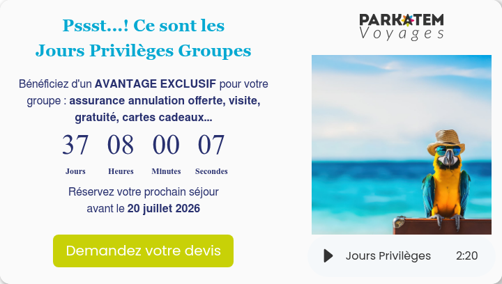 Pssst...! Ce sont les Jours Privilèges Groupes &nbsp; Bénéficiez d'un AVANTAGE EXCLUSIF&nbsp;pour votre groupe : assurance annulation offerte, visite, gratuité, cartes cadeaux...