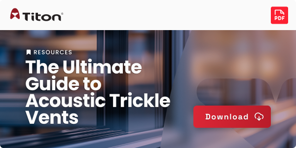 The-Ultimate-Guide-to-Acoustic-Trickle-Vents-PDF-Download