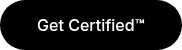 Get Certified<strong>™</strong>