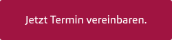 Jetzt Termin vereinbaren.