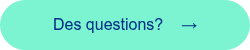 <span style="font-family: 'aktiv-grotesk', sans-serif !important;">Des questions? &nbsp; &nbsp;&rarr;</span>