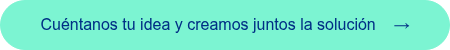 <span style="font-family: 'aktiv-grotesk', sans-serif !important;">Cu&eacute;ntanos tu idea y creamos juntos la soluci&oacute;n &nbsp; &nbsp;&rarr;</span>