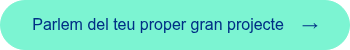 <span style="font-family: 'aktiv-grotesk', sans-serif !important;">Parlem del teu proper gran projecte &nbsp; &nbsp;&rarr;</span>