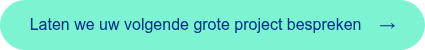 <span style="font-family: 'aktiv-grotesk', sans-serif !important;">Laten we uw volgende grote project bespreken &nbsp; &nbsp;&rarr;</span>