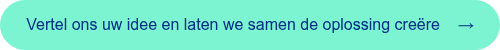 <span style="font-family: 'aktiv-grotesk', sans-serif !important;">Vertel ons uw idee en laten we samen de oplossing cre&euml;re &nbsp; &nbsp;&rarr;</span>