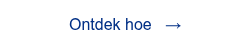 <p><span style="font-family: 'aktiv-grotesk', sans-serif !important;">Ontdek hoe&nbsp; &nbsp;&rarr;</span></p>