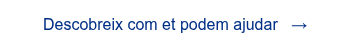 <span style="font-family: 'aktiv-grotesk', sans-serif !important;">Descobreix com et podem ajudar &nbsp; &rarr;</span>