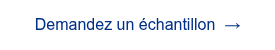 <span style="font-family: 'aktiv-grotesk', sans-serif !important;">Demandez un &eacute;chantillon&nbsp; &rarr;</span>