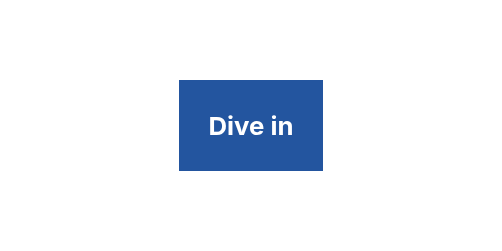 <h3>Dive in</h3>