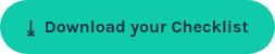 <p style="font-weight: bold;">⤓&nbsp; Download your Checklist</p>