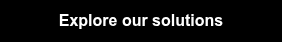Explore our solutions