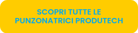 SCOPRI TUTTE LE PUNZONATRICI PRODUTECH