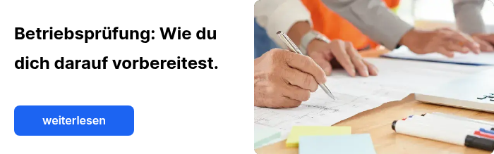 Betriebsprüfung: Wie du dich darauf vorbereitest.    