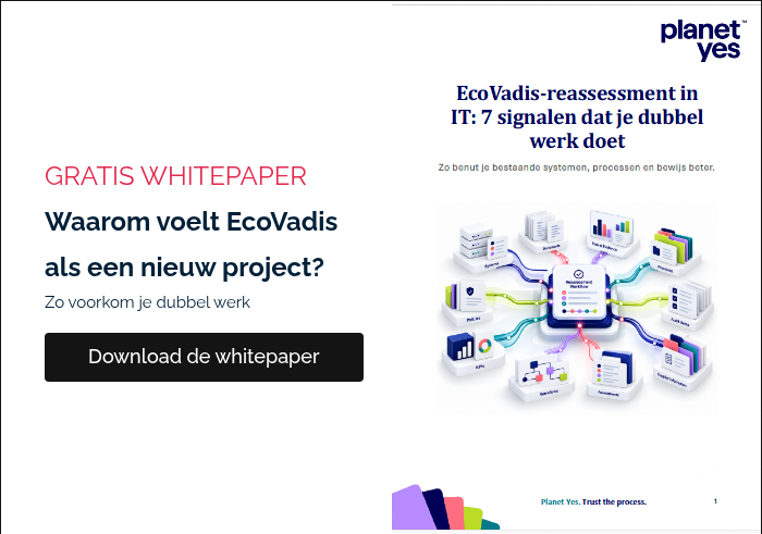GRATIS WHITEPAPER Waarom voelt EcoVadis als een nieuw project? Zo voorkom je dubbel werk &nbsp;