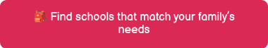 �� Find schools that match your family’s needs