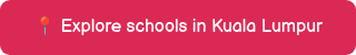 �� Explore schools in Kuala Lumpur