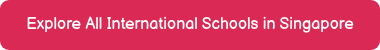 Explore All International Schools in Singapore