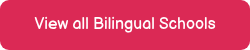 View all Bilingual Schools