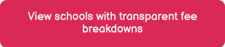View schools with transparent fee breakdowns