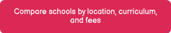 Compare schools by location, curriculum, and fees