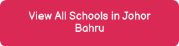 View All Schools in Johor Bahru
