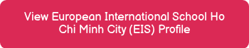 View European International School Ho Chi Minh City (EIS) Profile