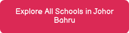 Explore All Schools in Johor Bahru