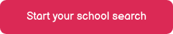 <p>Start your school search</p>
