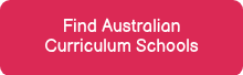 <p>Find Australian Curriculum Schools</p>