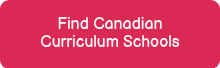 <p>Find Canadian Curriculum Schools</p>