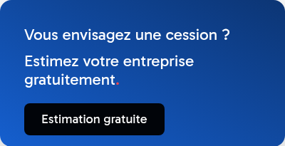 Vous envisagez une cession ? &nbsp; Estimez votre entreprise gratuitement.