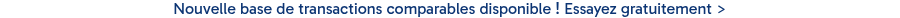 <p>Nouvelle base de transactions comparables disponible ! Essayez gratuitement ></p>