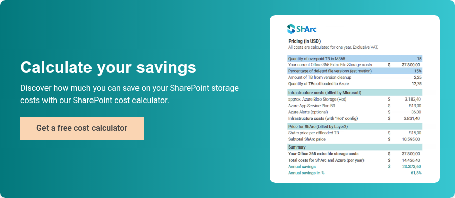 Calculate your savings Discover how much you can save on your SharePoint storage costs with our SharePoint cost calculator.
