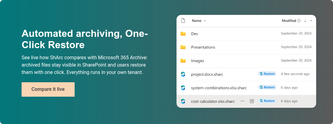 Automated archiving, One-Click Restore See live how ShArc compares with Microsoft 365 Archive: archived files stay visible in SharePoint and users restore them with one click. Everything runs in your own tenant.