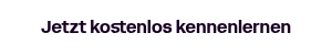 Jetzt kostenlos kennenlernen