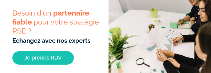 Besoin d'un partenaire fiable pour votre stratégie RSE ? Echangez avec nos experts  