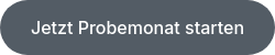 Jetzt Probemonat starten
