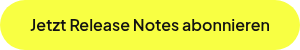 Jetzt Release Notes abonnieren