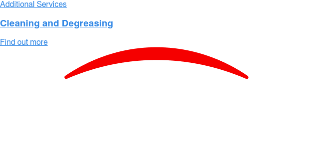 Additional Services  Cleaning and Degreasing Find out more