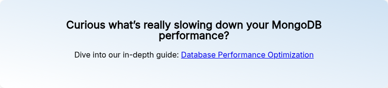 Curious what’s really slowing down your MongoDB performance?