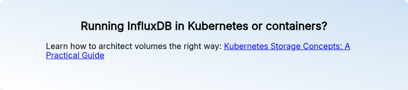 Running InfluxDB in Kubernetes or containers?