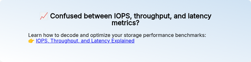 �� Confused between IOPS, throughput, and latency metrics?