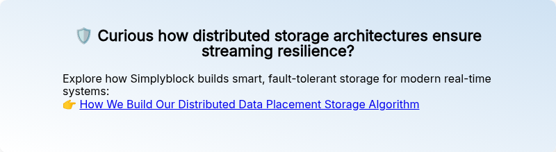 ��️ Curious how distributed storage architectures ensure streaming resilience?