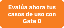 Evalúa ahora tus casos de uso con Gate 0