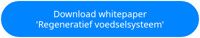 <p>Download whitepaper</p>
<p>'Regeneratief voedselsysteem'</p>