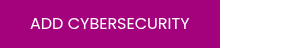 <span style="line-height: 1.8;">ADD CYBERSECURITY</span>