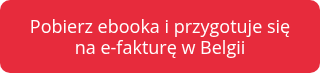 Pobierz ebooka i przygotuje się na e-fakturę w Belgii